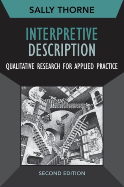 Interpretive Description : Qualitative Research for Applied Practice, Hardback Book