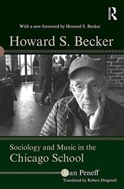 Howard S. Becker : Sociology and Music in the Chicago School, Paperback / softback Book