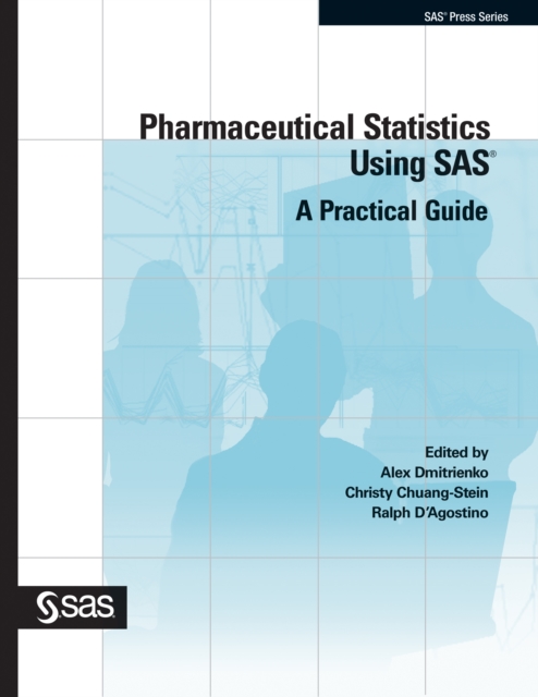 Pharmaceutical Statistics Using SAS : A Practical Guide, PDF eBook