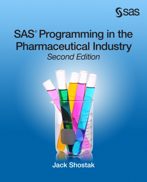 SAS Programming in the Pharmaceutical Industry, Second Edition, EPUB eBook