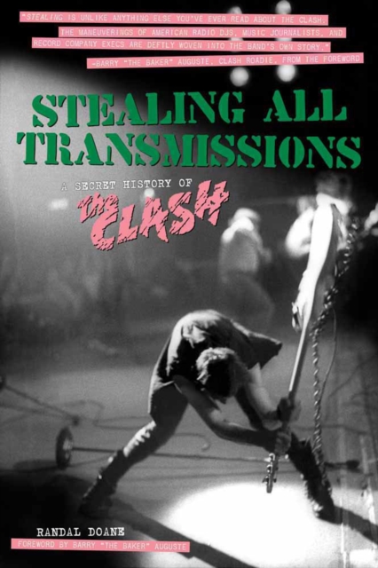 Stealing All Transmissions : A Secret History of The Clash, PDF eBook