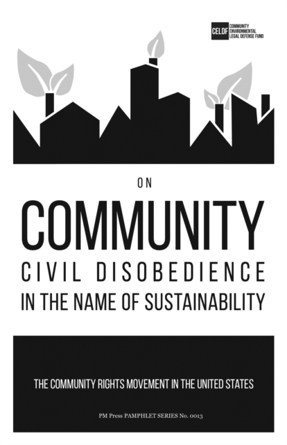 On Community Civil Disobedience in the Name of Sustainability : The Community Rights Movement in the United States, EPUB eBook