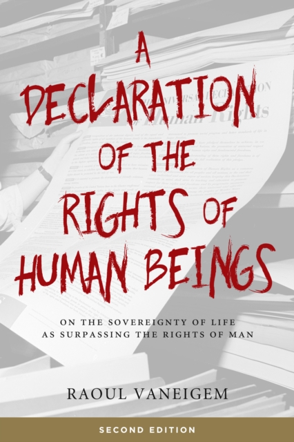 A Declaration of the Rights of Human Beings : On the Sovereignty of Life as Surpassing the Rights of Man, EPUB eBook