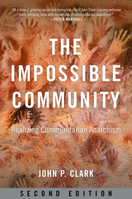 The Impossible Community : Realizing Communitarian Anarachism, Second Edition, Paperback / softback Book