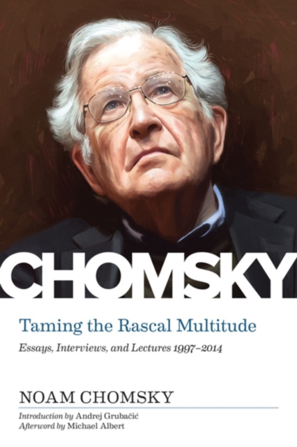 Taming The Rascal Multitude : The Chomsky Z Collection, Hardback Book