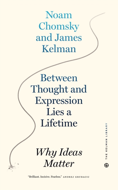Between Thought and Expression Lies a Lifetime : Why Ideas Matter, EPUB eBook