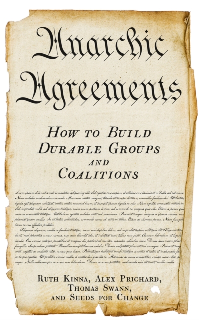 Anarchic Agreements : How to Build Durable Groups and Coalitions, Paperback / softback Book