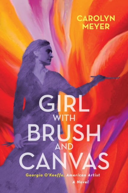 Girl with Brush and Canvas : Georgia O'Keeffe, American Artist, Hardback Book