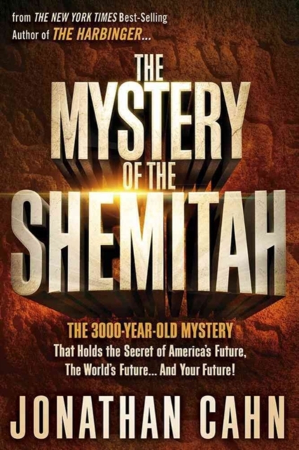 The Mystery of the Shemitah : The 3,000-Year-Old Mystery That Holds the Secret of America's Future, the World's Future, and Your Future!, Paperback / softback Book
