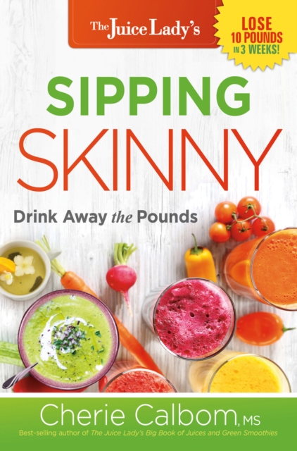 Sipping Skinny : Drink Away the Pounds, EPUB eBook