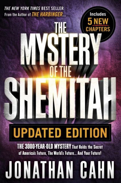The Mystery of the Shemitah Updated Edition : The 3,000-Year-Old Mystery That Holds the Secret of America's Future, the World's Future...and Your Future!, EPUB eBook