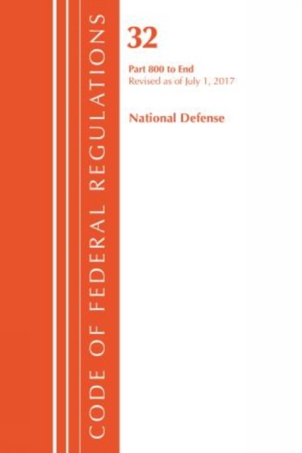 Code of Federal Regulations, Title 32 National Defense 800-End, Revised as of July 1, 2017, Paperback / softback Book