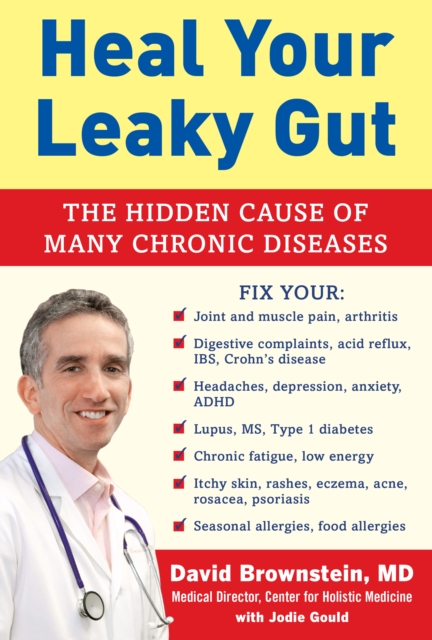 Heal Your Leaky Gut : The Hidden Cause of Many Chronic Diseases, Hardback Book