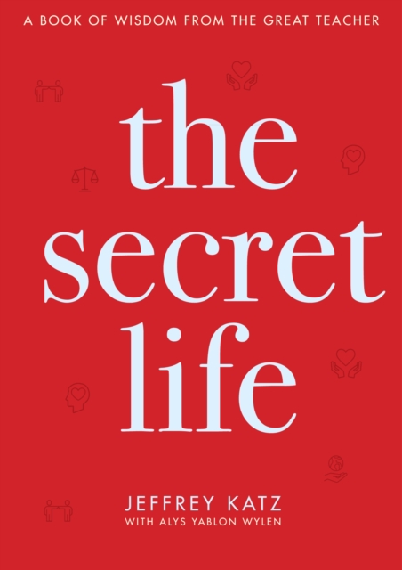 The Secret Life : A Book of Wisdom from the Great Teacher, EPUB eBook