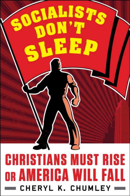 Socialists Don't Sleep : Christians Must Rise or America Will Fall, EPUB eBook