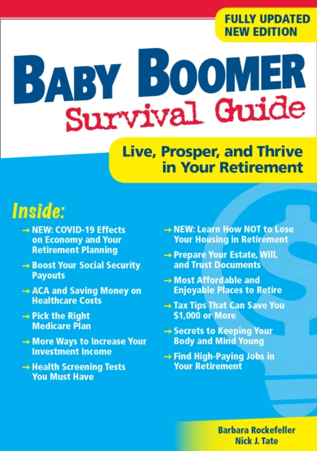 Baby Boomer Survival Guide, Second Edition : Live, Prosper, and Thrive in Your Retirement, Paperback / softback Book