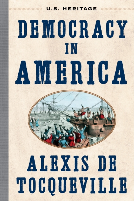 Democracy in America : (U.S. Heritage), Hardback Book