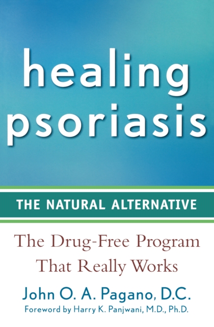 Healing Psoriasis : The Natural Alternative, EPUB eBook