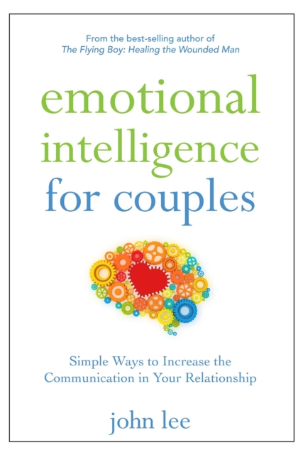 Emotional Intelligence for Couples : Simple Ways to Increase the Communication in Your Relationship, Hardback Book