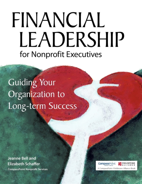 Financial Leadership for Nonprofit Executives : Guiding Your Organization to Long-Term Success, Hardback Book