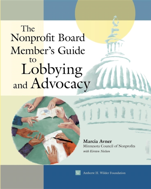 The Nonprofit Board Member's Guide to Lobbying and Advocacy, Hardback Book
