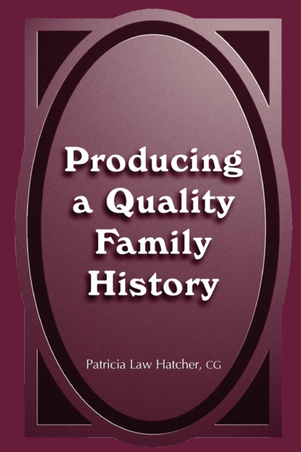 Producing a Quality Family History, Hardback Book