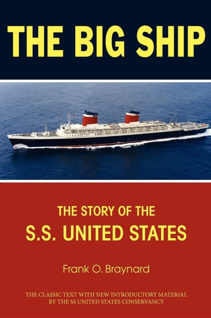 The Big Ship : The Story of the S.S. United States, Hardback Book