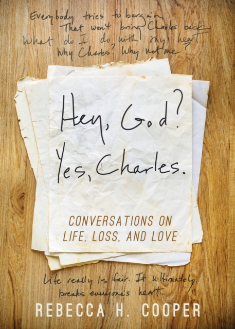 Hey, God? Yes, Charles. : A New Perspective on Coping with Loss and Finding Peace, EPUB eBook