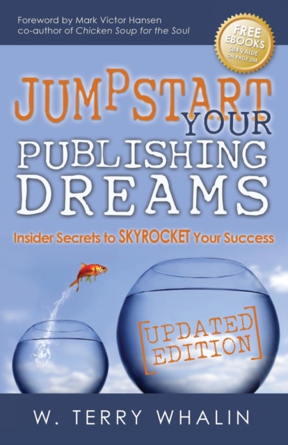 Jumpstart Your Publishing Dreams : Insider Secrets to Skyrocket Your Success, Paperback / softback Book