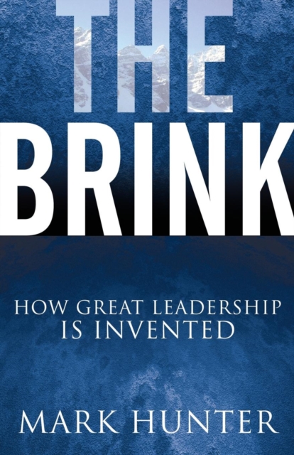 The Brink : How Great Leadership Is Invented, Paperback / softback Book