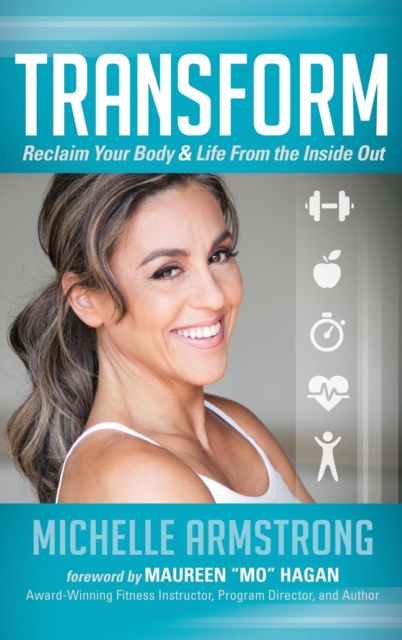 Transform : Reclaim Your Body & Life From the Inside Out, Hardback Book