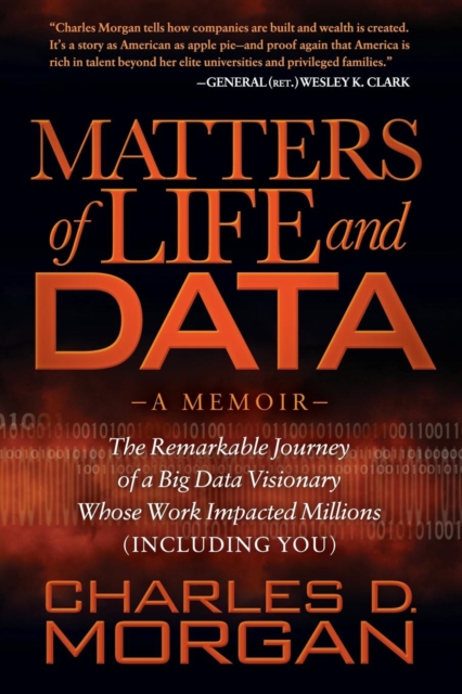 Matters of Life and Data : The Remarkable Journey of a Big Data Visionary Whose Work Impacted Millions (Including You), Paperback / softback Book