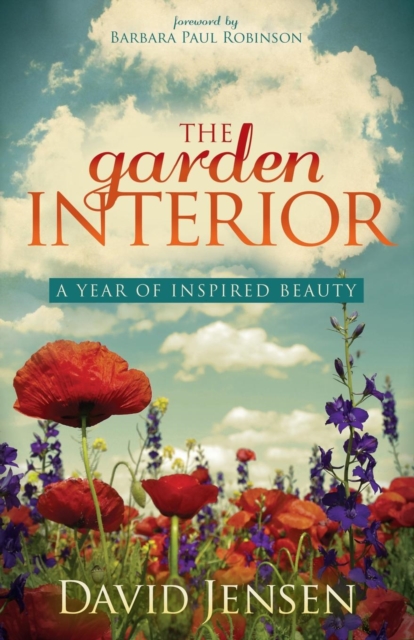 The Garden Interior : A Year of Inspired Beauty, Paperback / softback Book