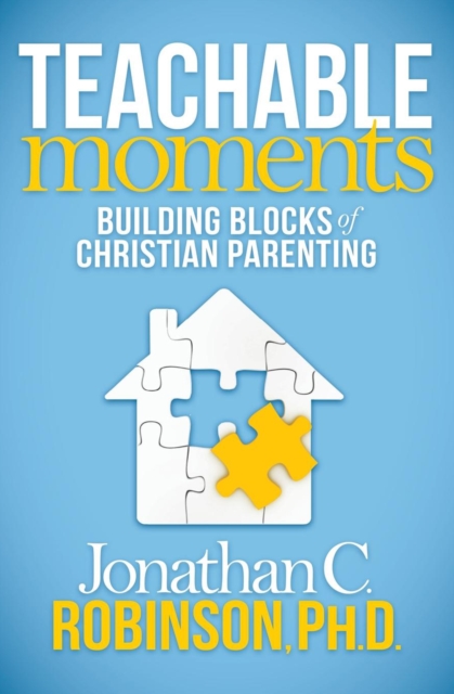 Teachable Moments : Building Blocks of Christian Parenting, EPUB eBook
