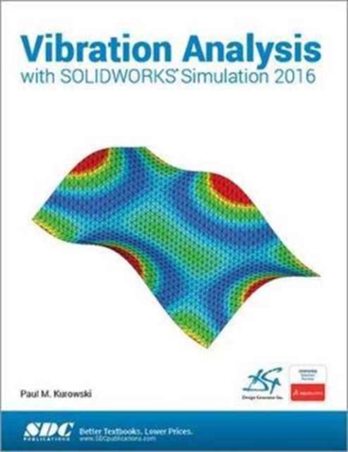 Vibration Analysis with SOLIDWORKS Simulation 2016, Paperback / softback Book
