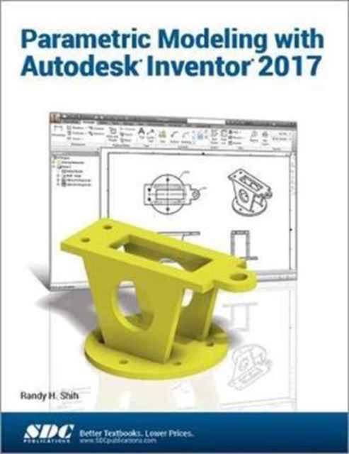 Parametric Modeling with Autodesk Inventor 2017, Paperback / softback Book