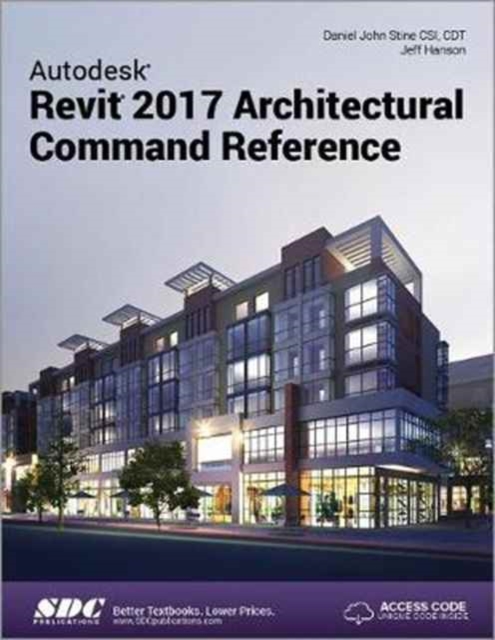 Autodesk Revit 2017 Architectural Command Reference (Including unique access code), Paperback / softback Book