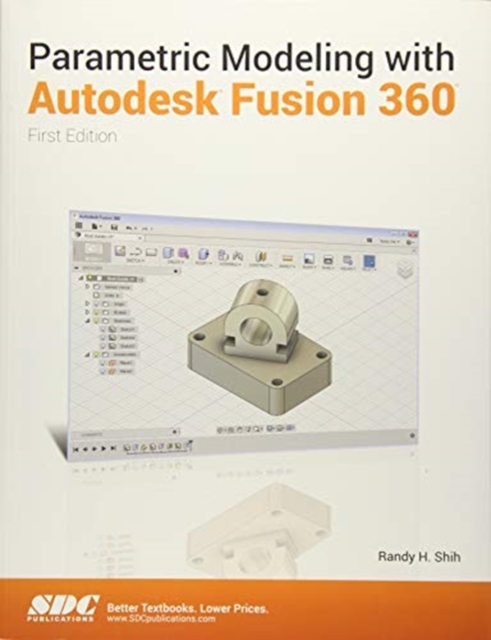 Parametric Modeling with Autodesk Fusion 360, Paperback Book