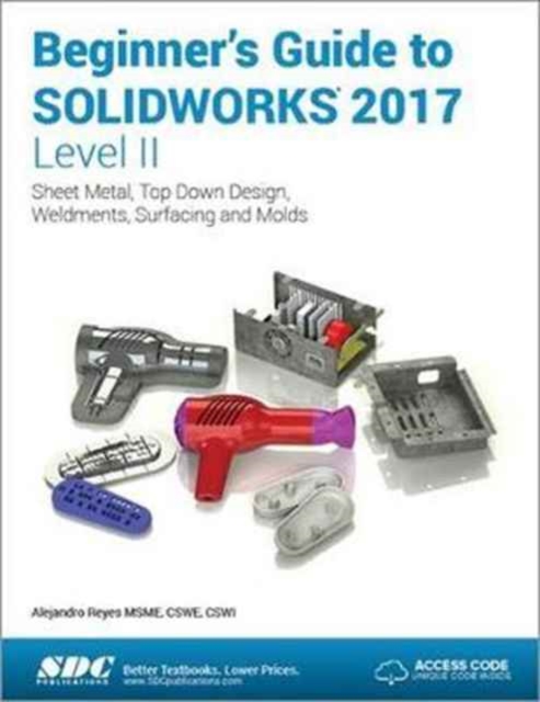 Beginner's Guide to SOLIDWORKS 2017 - Level II (Including unique access code), Paperback / softback Book