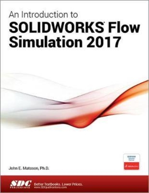An Introduction to SOLIDWORKS Flow Simulation 2017, Paperback / softback Book