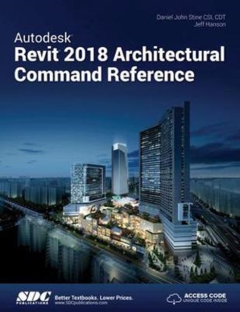 Autodesk Revit 2018 Architectural Command Reference, Paperback / softback Book