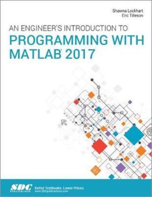 An Engineer's Introduction to Programming with MATLAB 2017, Paperback / softback Book