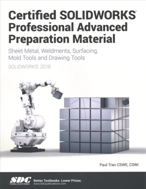 Certified SOLIDWORKS Professional Advanced Preparation Material (SOLIDWORKS 2018), Paperback / softback Book
