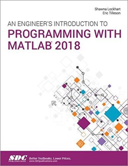 An Engineer's Introduction to Programming with MATLAB 2018, Paperback / softback Book