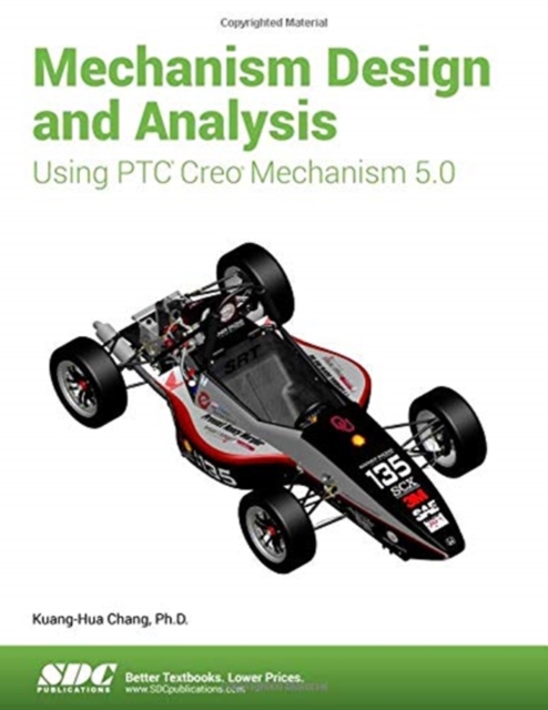 Mechanism Design and Analysis Using PTC Creo Mechanism 5.0, Paperback / softback Book