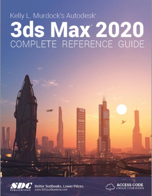 Kelly L. Murdock's Autodesk 3ds Max 2020 Complete Reference Guide, Paperback / softback Book