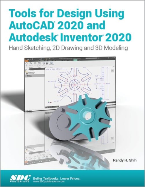 Tools for Design Using AutoCAD 2020 and Autodesk Inventor 2020, Paperback / softback Book