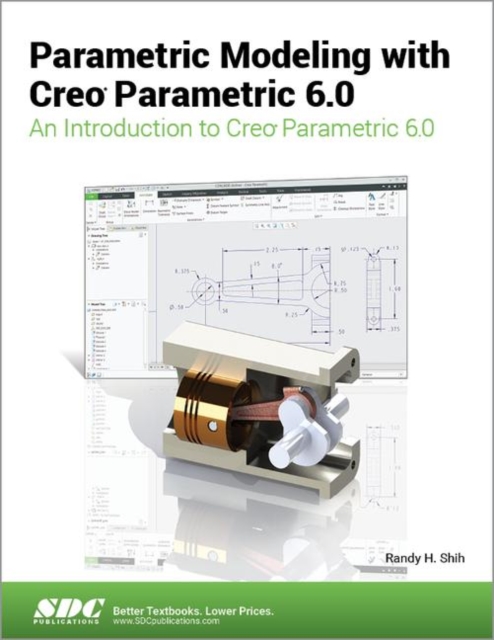 Parametric Modeling with Creo Parametric 6.0, Paperback / softback Book