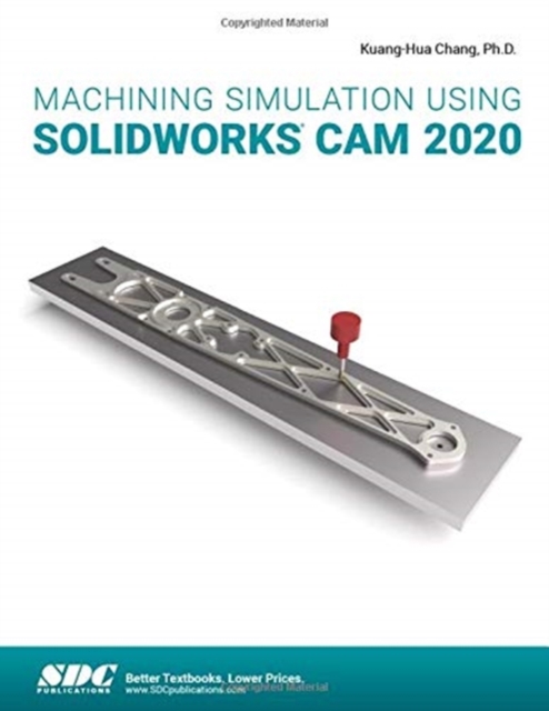 Machining Simulation Using SOLIDWORKS CAM 2020, Paperback / softback Book