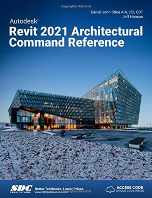 Autodesk Revit 2021 Architectural Command Reference, Paperback / softback Book